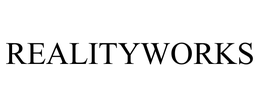 REALITYWORKS, INC.