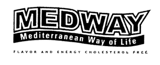 MEDWAY MEDITERRANEAN WAY OF LIFE FLAVOR AND ENERGY CHOLESTEROL FREE