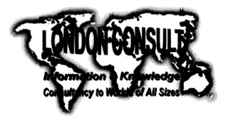 LONDON CONSULT INFORMATION & KNOWLEDGE CONSULTANCY TO WORLDS OF ALL SIZES