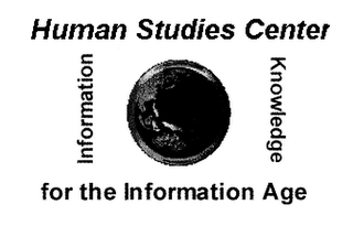 HUMAN STUDIES CENTER INFORMATION KNOWLEDGE FOR THE INFORMATION AGE