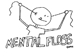 MENTAL FLOSS