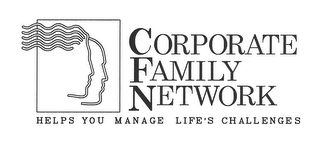 CORPORATE FAMILY NETWORK HELPS YOU MANAGE LIFE'S CHALLENGES