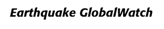EARTHQUAKE GLOBALWATCH