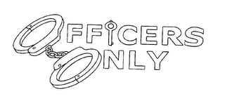 OFFICERS ONLY