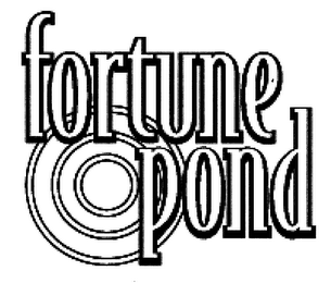 FORTUNE POND