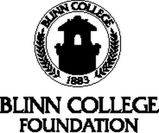 BLINN COLLEGE 1883 BLINN COLLEGE FOUNDATION