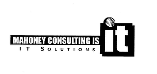 MAHONEY CONSULTING IS IT IT SOLUTIONS