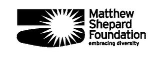 MATTHEW SHEPARD FOUNDATION EMBRACING DIVERSITY