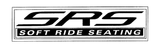 SRS SOFT RIDE SEATING