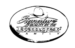 SIGNATURE QUALITY BY THE RANGER FAMILY