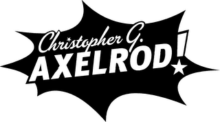 CHRISTOPHER G. AXELROD!