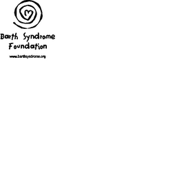 BARTH SYNDROME FOUNDATION WWW.BARTHSYNDROMEFOUNDATION.ORG