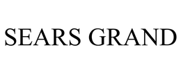 SEARS GRAND trademark