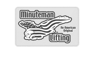 MINUTEMAN LIFTING AN AMERICAN ORIGINAL