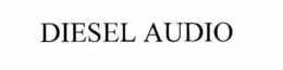DIESEL AUDIO
