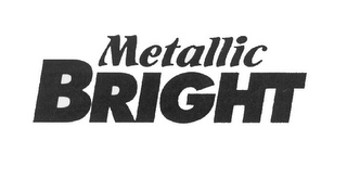 METALLIC BRIGHT