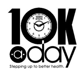 10000 STEPS 10K-A-DAY STEPPING UP TO BETTER HEALTH.