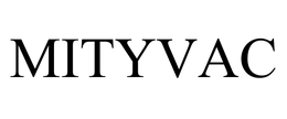 MITYVAC