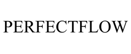 PERFECTFLOW