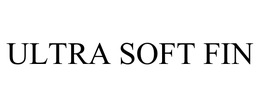 ULTRA SOFT FIN
