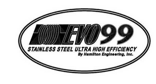 EVO99 STAINLESS STEEL ULTRA HIGH EFFICIENCY BY HAMILTON ENGINEERING, INC.