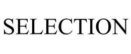 SELECTION