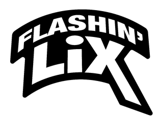 FLASHIN' LIX