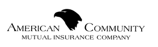 AMERICAN COMMUNITY MUTUAL INSURANCE COMPANY