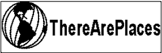 THEREAREPLACES