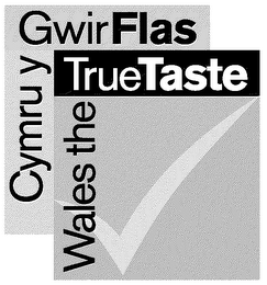 WALES THE TRUE TASTE (CYMRU Y GWIR FLAS)