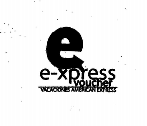 E E-XPRESS VOUCHER VACACIONES AMERICAN EXPRESS