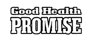 GOOD HEALTH PROMISE