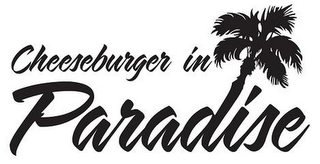 CHEESEBURGER IN PARADISE