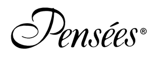 PENSEES