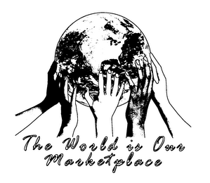 THE WORLD IS OUR MARKETPLACE