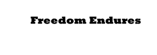 FREEDOM ENDURES