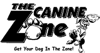 THE CANINE ZONE GET YOUR DOG IN THE ZONE!