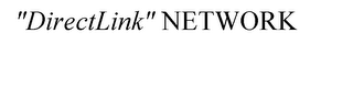 "DIRECTLINK" NETWORK