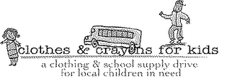 CLOTHES & CRAYONS FOR KIDS A CLOTHING AND SCHOOL SUPPLY DRIVE FOR LOCAL CHILDREN IN NEED