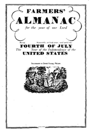 FARMERS' ALMANAC FOR THE YEAR OF OUR LORD BEING BISSEXTILE, OR LEAP YEAR, AND UNTIL THE FOURTH OF JULY THE YEAR OF THE INDEPENDENCE OF THE UNITED STATES SUCCESSORS TO DAVID YOUNG, PHILOM.