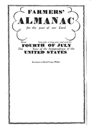 FARMERS' ALMANAC FOR THE YEAR OF OUR LORD BEING BISSEXTILE, OR LEAP YEAR, AND UNTIL THE FOURTH OF JULY THE YEAR OF THE INDEPENDENCE OF THE UNITED STATES SUCCESSORS TO DAVID YOUNG, PHILOM.