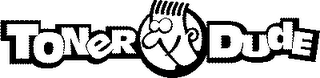 TONER DUDE