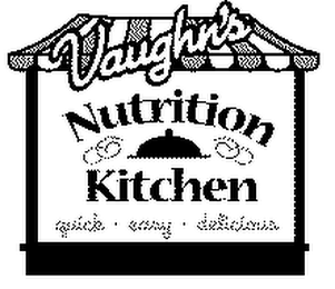 VAUGHN'S NUTRITION KITCHEN QUICK EASY DELICIOUS