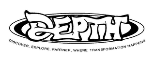 DEPTH DISCOVER, EXPLORE, PARTNER, WHERE TRANSFORMATION HAPPENS