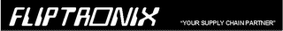 FLIPTRONIX "YOUR SUPPLY CHAIN PARTNER"