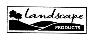 LANDSCAPE PRODUCTS