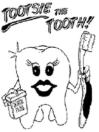 TOOTSIE THE TOOTH! DENTAL FLOSS