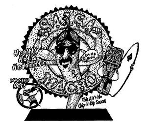 SALSA MACHO HEALTHY HOT & HEDONISTIC EAT THE HEAT MACHO HOT! THIS AIN'T NO CHIP-N-DIP SAUCE!