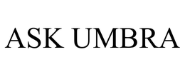 ASK UMBRA