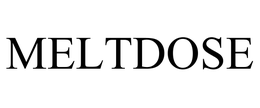 MELTDOSE
